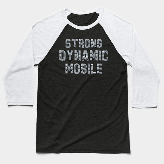 Strong, Dynamic, Mobile Baseball T-Shirt by funfun